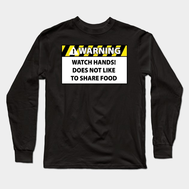 Watch Your Hands Long Sleeve T-Shirt by PopCultureShirts